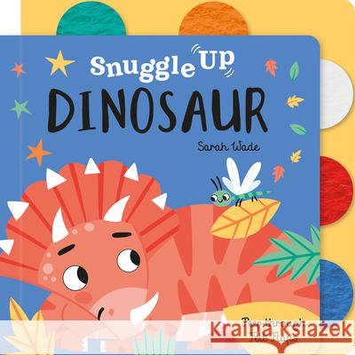 Snuggle Up, Dinosaur! Bobbie Brooks Sarah Wade 9781801058513 Gemini Books Group Ltd - książka