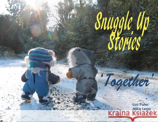 Snuggle Up Stories; Together Mike Legg Lyn Pater Tricia Legg 9780473541293 Mtl Investments Ltd - książka