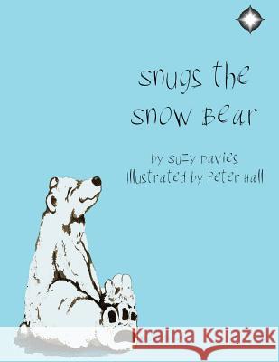 Snugs The Snow Bear Davies, Suzy 9781944361426 Snow Leopard Publishing, LLC - książka