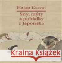 Sny, mýty a pohádky z Japonska Hajao Kawai 9788075303547 Malvern - książka