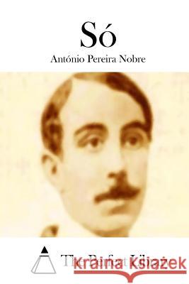 Só Nobre, Antonio Pereira 9781512363203 Createspace - książka