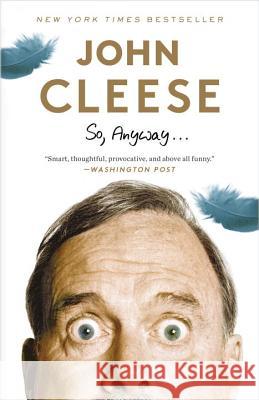 So, Anyway...: A Memoir Cleese, John 9780385348263 Three Rivers Press (CA) - książka