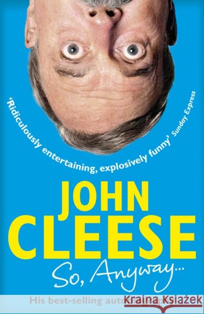 So, Anyway...: The Autobiography John Cleese 9780099580089 Cornerstone - książka