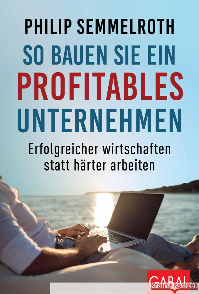 So bauen Sie ein profitables Unternehmen Semmelroth, Philip 9783967390919 GABAL - książka