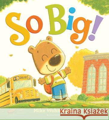 So Big! Mike Wohnoutka 9781547600793 Bloomsbury Publishing PLC - książka