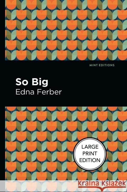 So Big: Large Print Edition Ferber, Edna 9781513137469 West Margin Press - książka