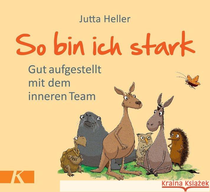 So bin ich stark : Gut aufgestellt mit dem inneren Team Heller, Jutta 9783466346776 Kösel - książka