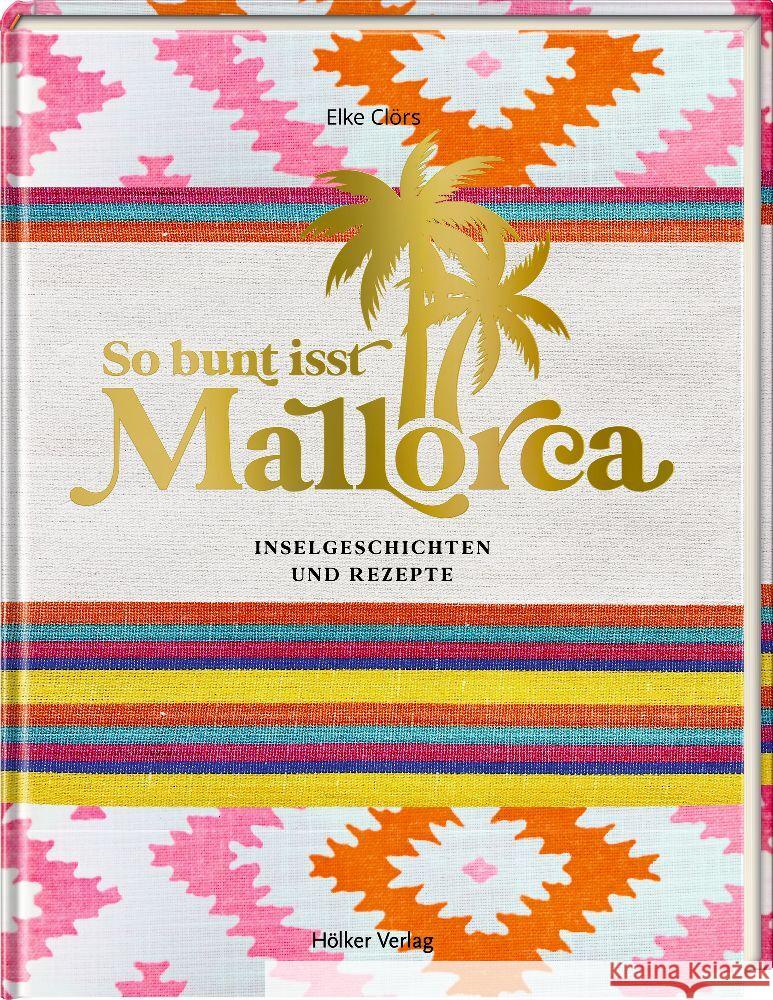 So bunt isst Mallorca Clörs, Elke 9783756710393 Hölker - książka