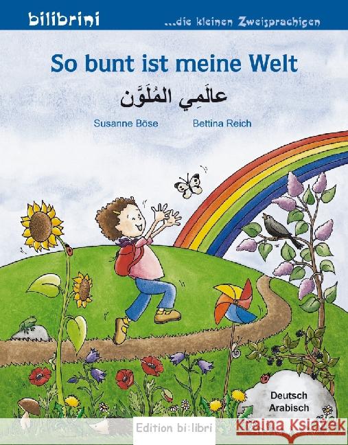 So bunt ist meine Welt, Deutsch-Arabisch Böse, Susanne; Reich, Bettina 9783193795977 Hueber - książka