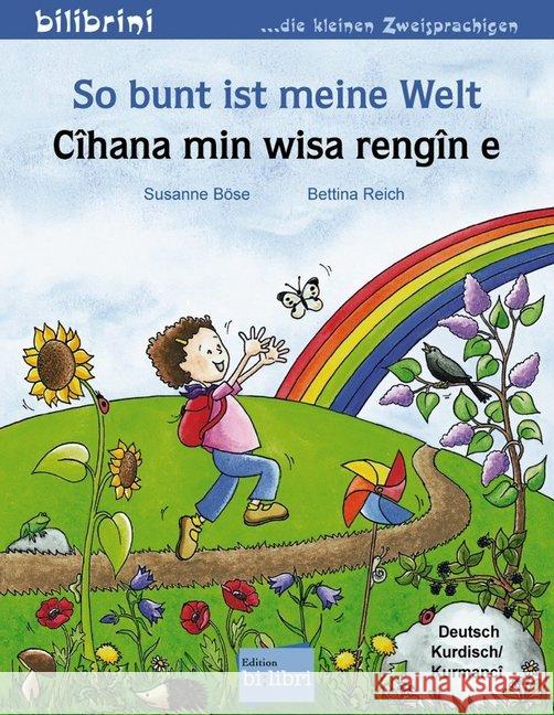 So bunt ist meine Welt, Deutsch-Kurmancî/Kurdisch Böse, Susanne; Reich, Bettina 9783198095980 Hueber - książka