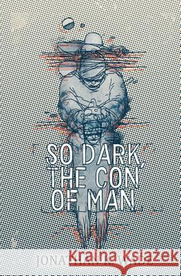 So Dark, the Con of Man Jonathan K. Wade 9780994338006 Publicious Self-Publishing - książka