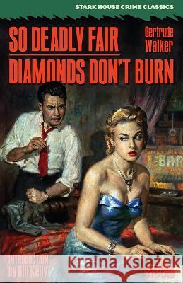 So Deadly Fair / Diamonds Don't Burn Gertrude Walker Bill Kelly  9798886010343 Stark House Press - książka