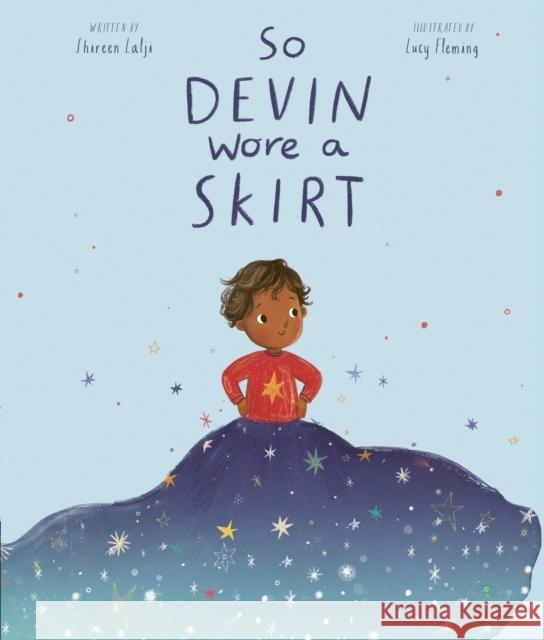 So Devin Wore a Skirt Shireen Lalji 9780711298521 Quarto Publishing PLC - książka
