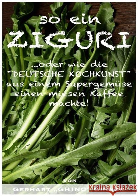 so ein ZIGURI : ...oder wie die 