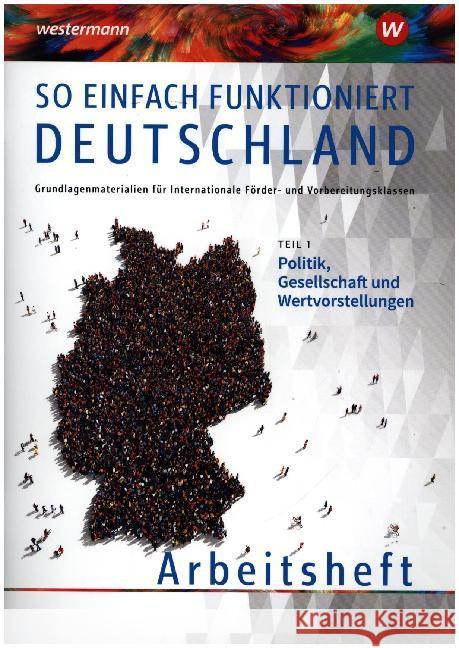 So einfach funktioniert Deutschland. Tl.1 : Politik, Gesellschaft und Wertvorstellungen: Arbeitsheft  9783427998273 Bildungsverlag EINS - książka