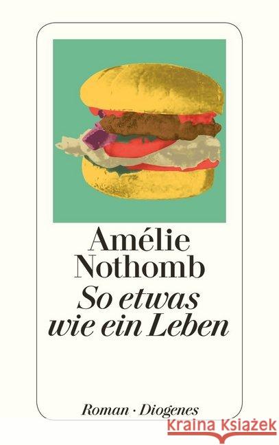 So etwas wie ein Leben : Roman Nothomb, Amélie 9783257242881 Diogenes - książka