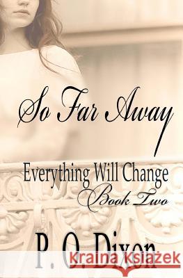 So Far Away P. O. Dixon 9781507545898 Createspace - książka