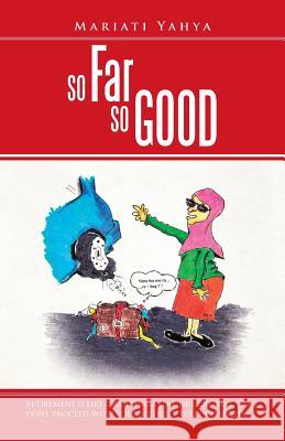 So Far So Good Mariati Yahya   9781482899375 Authorsolutions (Partridge Singapore) - książka