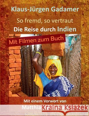 So fremd, so vertraut: Die Reise durch Indien Gadamer, Klaus-Jürgen 9783746017723 Books on Demand - książka