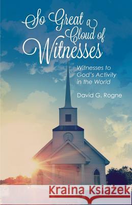 So Great A Cloud of Witnesses David Rogne 9780788028359 CSS Publishing Company - książka