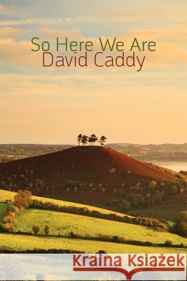 So Here We are David Caddy 9781848610910 Shearsman Books - książka