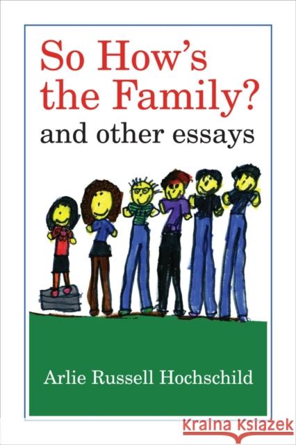 So How's the Family?: And Other Essays Hochschild, Arlie Russell 9780520272286  - książka