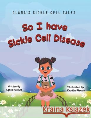 So I Have Sickle Cell Disease Agnes Nsofwa 9780228859918 Tellwell Talent - książka