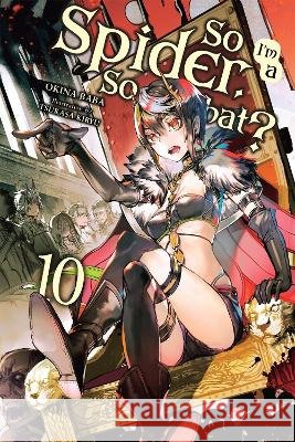 So I'm a Spider, So What?, Vol. 10 (light novel) Tsukasa Kiryu 9781975310363 Yen on - książka