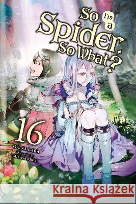 So I'm a Spider, So What?, Vol. 16 (light novel) Tsukasa Kiryu 9781975352189 Little, Brown & Company - książka