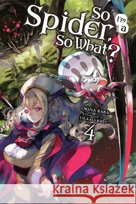 So I'm a Spider, So What?, Vol. 4 (light novel) Tsukasa Kiryu 9780316442916 Little, Brown & Company - książka