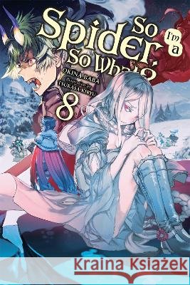 So I'm a Spider, So What?, Vol. 8 (light novel) Tsukasa Kiryu 9781975398996 Little, Brown & Company - książka