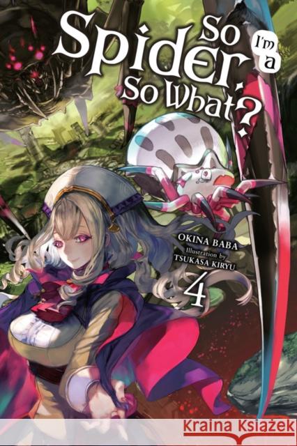 So I'm a Spider, So What?, Vol. 4 (light novel) Okina Baba 9780316442916 Yen on - książka