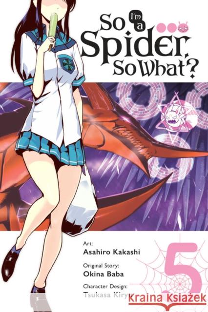 So I'm a Spider, So What?, Vol. 5 (manga) Okina Baba 9781975303501 Yen Press - książka