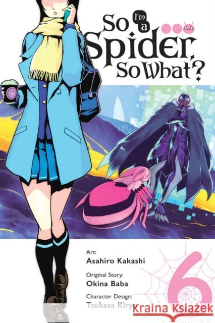 So I'm a Spider, So What?, Vol. 6 (manga) Okina Baba 9781975358266 Yen Press - książka