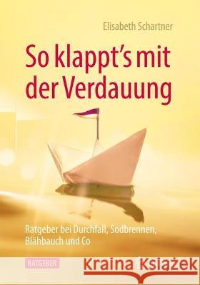 So Klappt's Mit Der Verdauung: Ratgeber Bei Durchfall, Sodbrennen, Blähbauch Und Co Schartner, Elisabeth 9783662664339 Springer - książka