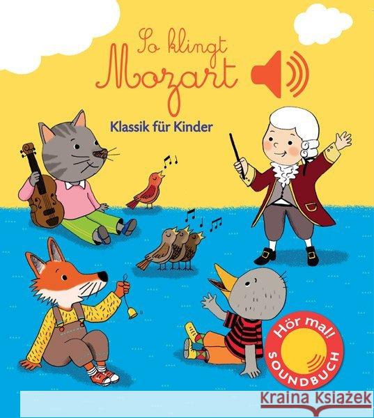 So klingt Mozart, m. Soundeffekten : Klassik für Kinder Collet, Emilie 9783741522284 Tandem Verlag - książka