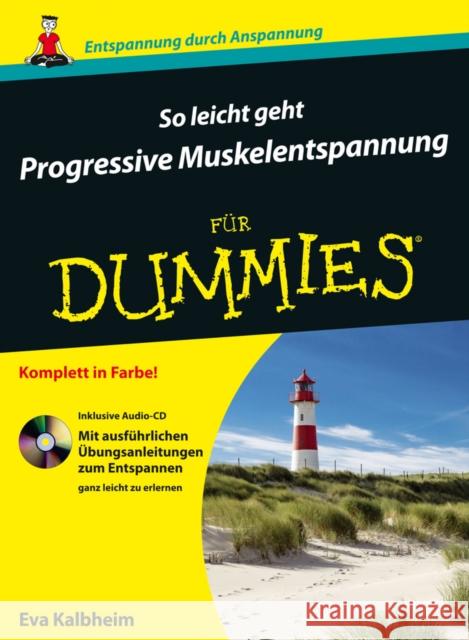 So leicht geht Progressive Muskelentspannung für Dummies, m. Audio-CD Kalbheim, Eva 9783527711314 John Wiley & Sons - książka