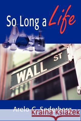 So Long a Life Arelo C. Sederberg 9780595192908 Writers Club Press - książka