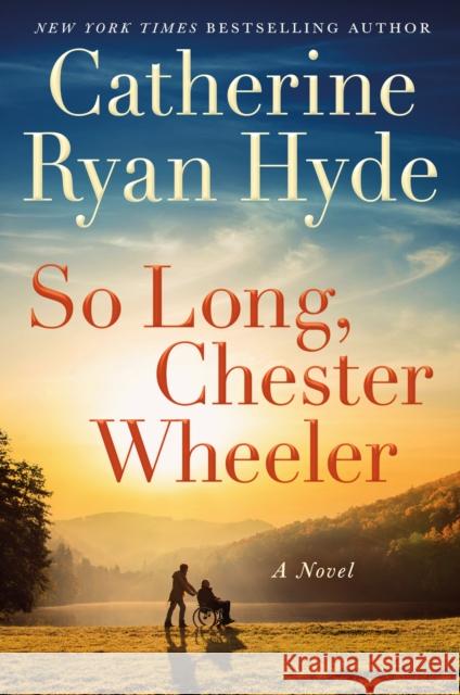 So Long, Chester Wheeler: A Novel Catherine Ryan Hyde 9781542021593 Amazon Publishing - książka