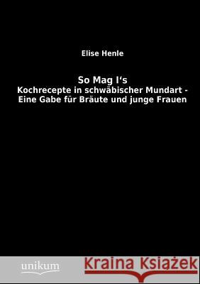 So Mag I's Henle, Elise 9783845713052 UNIKUM - książka