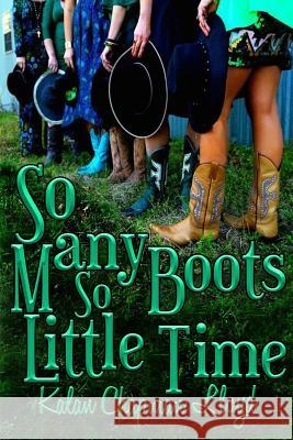 So Many Boots, So Little Time: A Southern chick-lit mystery Lloyd, Kalan Chapman 9781523744978 Createspace Independent Publishing Platform - książka