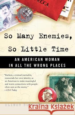 So Many Enemies, So Little Time: An American Woman in All the Wrong Places Elinor Burkett 9780060524432 Harper Perennial - książka