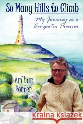 So Many Hills to Climb Porter, Arthur 9780931761188 Beckham Publications Group - książka