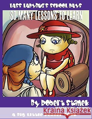 So Many Lessons to Learn (Lass Ladybug's School Days #1) Robert Stanek 9781575452371 Rp Media - książka