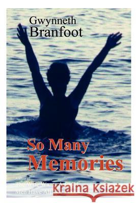 So Many Memories Gwynneth Branfoot 9781430308539 Lulu.com - książka