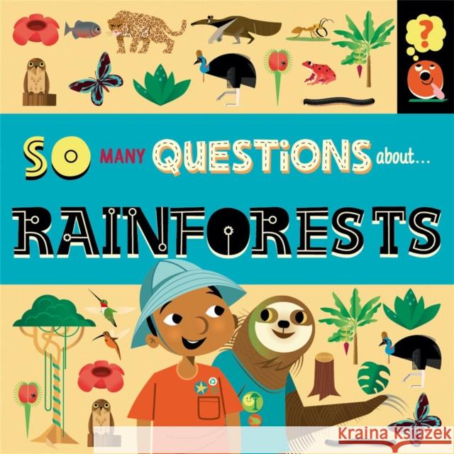 So Many Questions: About Rainforests Sally Spray 9781526317780 Hachette Children's Group - książka