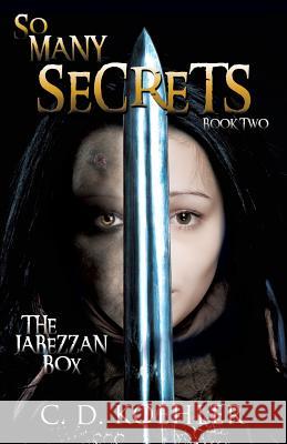 So Many Secrets: The Jabezzan Box Book Two C D Koehler 9781619966468 Xulon Press - książka