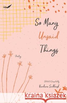 So Many Unsaid Things Vandana Sudheesh 9789390882274 Inkfeathers Publishing - książka