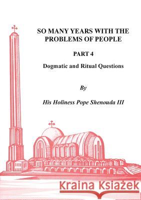 So Many Years with the Problems of People Part 4 H. H. Pope Shenoud 9780995363496 Coptic Orthodox St Shenouda Monastery - książka