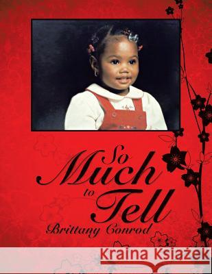 So Much to Tell Brittany Conrod 9781490706948 Trafford Publishing - książka